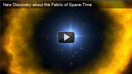 New Discovery about the Fabric of Space-Time